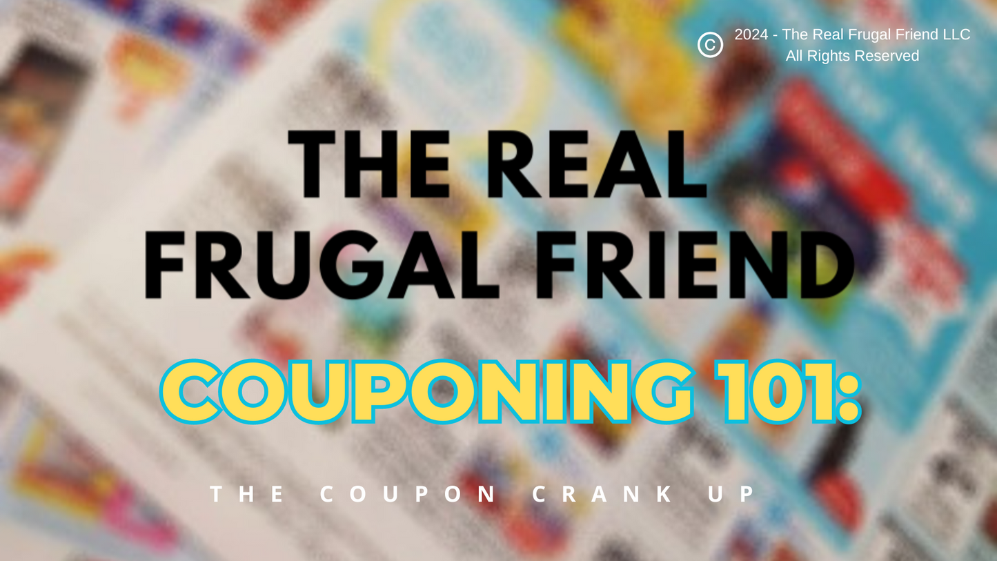 The Real Frugal Friend's Couponing Series